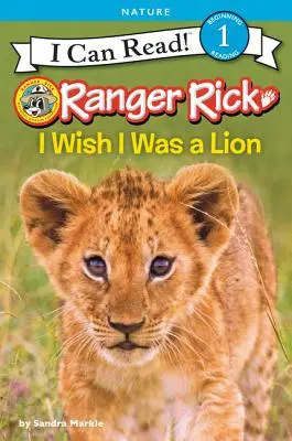 Ranger Rick Ojalá fuera un león - Ranger Rick: I Wish I Was a Lion