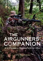 Airgunner's Companion - Guía de campo para la caza con rifles de aire comprimido (Braithwaite J D J PhD BS(hons)) - Airgunner's Companion - A Field Guide to Hunting with Air Rifles (Braithwaite J D J PhD BS(hons))