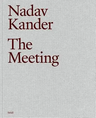 Nadav Kander El encuentro - Nadav Kander: The Meeting