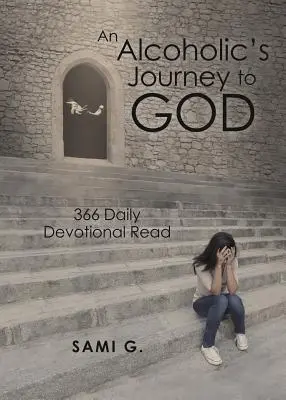 El viaje de un alcohólico hacia Dios: 366 Lecturas Devocionales Diarias - An Alcoholic's Journey to God: 366 Daily Devotional Read