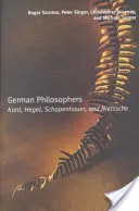 Filósofos alemanes: Kant, Hegel, Schopenhauer, Nietzsche - German Philosophers: Kant, Hegel, Schopenhauer, Nietzsche