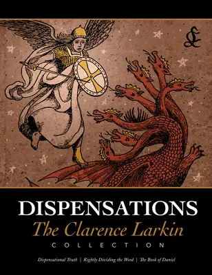 Dispensaciones: Colección Clarence Larkin - Dispensations: The Clarence Larkin Collection