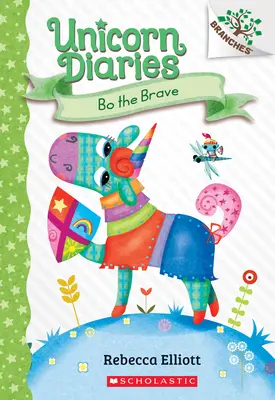 Bo el Valiente: Un libro de ramas (Diarios del unicornio #3), 3 - Bo the Brave: A Branches Book (Unicorn Diaries #3), 3