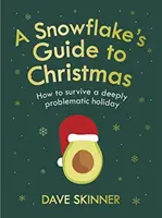 Guía navideña de un copo de nieve: Cómo sobrevivir a unas fiestas profundamente problemáticas - A Snowflake's Guide to Christmas: How to Survive a Deeply Problematic Holiday