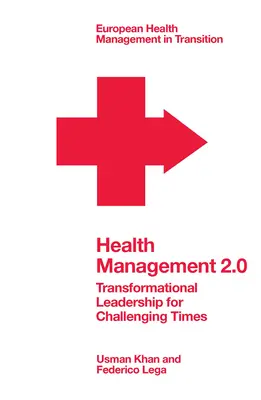 Gestión sanitaria 2.0: Liderazgo transformador para tiempos difíciles - Health Management 2.0: Transformational Leadership for Challenging Times
