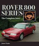 Rover Serie 800: La historia completa - Rover 800 Series: The Complete Story