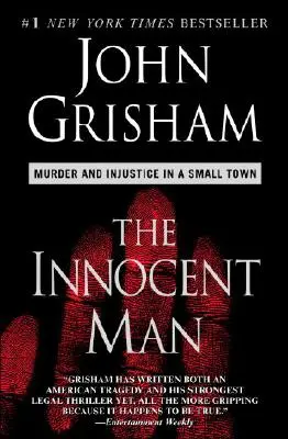 El hombre inocente: Asesinato e injusticia en una pequeña ciudad - The Innocent Man: Murder and Injustice in a Small Town