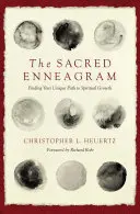 El Eneagrama Sagrado: Encuentra tu camino único hacia el crecimiento espiritual - The Sacred Enneagram: Finding Your Unique Path to Spiritual Growth