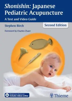 Shonishin: Acupuntura Pediátrica Japonesa: A Text and Video Guide - Shonishin: Japanese Pediatric Acupuncture: A Text and Video Guide