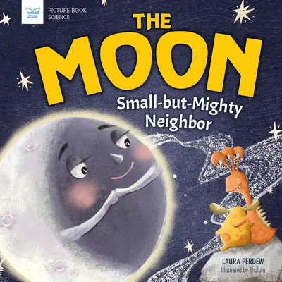 La Luna: Vecina pequeña pero poderosa - The Moon: Small-But-Mighty Neighbor