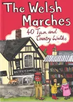 Welsh Marches - 40 paseos por la ciudad y el campo - Welsh Marches - 40 Town and Country Walks