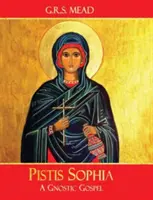 Pistis Sophia: Un Evangelio Gnóstico - Pistis Sophia: A Gnostic Gospel