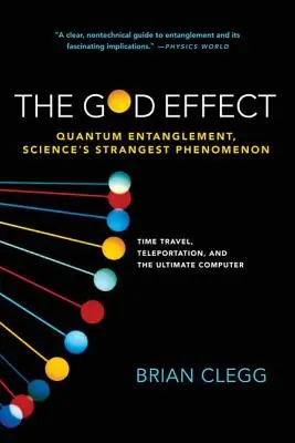 El efecto Dios: El entrelazamiento cuántico, el fenómeno más extraño de la ciencia - The God Effect: Quantum Entanglement, Science's Strangest Phenomenon