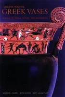 Comprender los jarrones griegos - Guía de términos, estilos y técnicas - Understanding Greek Vases - A Guide to Terms, Styles, and Techniques