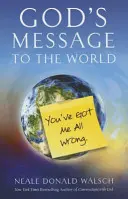 El Mensaje de Dios al Mundo: Me has entendido mal - God's Message to the World: You've Got Me All Wrong