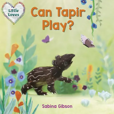 ¿Sabe jugar el tapir? (Pequeños Amores) - Can Tapir Play? (Little Loves)