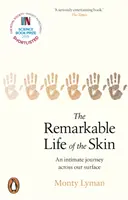 La extraordinaria vida de la piel - Un viaje íntimo a través de nuestro órgano más superficial - Remarkable Life of the Skin - An intimate journey across our surface