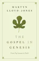 El Evangelio en el Génesis: De las hojas de higuera a la fe - The Gospel in Genesis: From Fig Leaves to Faith