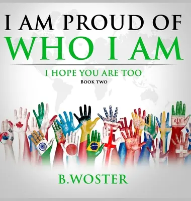 Estoy orgulloso de ser quien soy: Espero que tú también (Libro Dos) - I Am Proud of Who I Am: I hope you are too (Book Two)