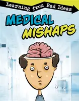 Contratiempos médicos: aprender de las malas ideas - Medical Mishaps - Learning from Bad Ideas