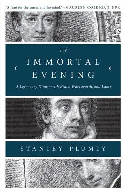 La velada inmortal: Una cena legendaria con Keats, Wordsworth y Lamb - The Immortal Evening: A Legendary Dinner with Keats, Wordsworth, and Lamb