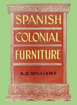 Muebles coloniales españoles - Spanish Colonial Furniture