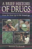 Breve historia de las drogas: De la Edad de Piedra a la Edad de la Piedra - A Brief History of Drugs: From the Stone Age to the Stoned Age