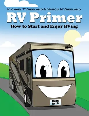 RV Primer: Cómo empezar y disfrutar de la autocaravana - RV Primer: How to Start and Enjoy RVing