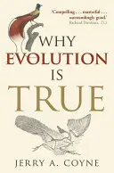 Por qué la evolución es cierta (Coyne Jerry A. (Profesor de Ecología y Evolución Universidad de Chicago)) - Why Evolution is True (Coyne Jerry A. (Professor of Ecology & Evolution University of Chicago))