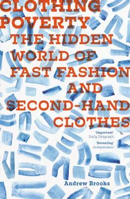 Pobreza de la ropa: El mundo oculto de la moda rápida y la ropa de segunda mano - Clothing Poverty: The Hidden World of Fast Fashion and Second-Hand Clothes