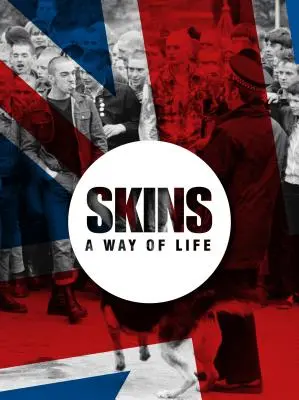 Skins una forma de vida: Skinheads - Skins a Way of Life: Skinheads