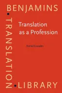 La traducción como profesión (Gouadec Daniel (Universidad de Rennes)) - Translation as a Profession (Gouadec Daniel (University of Rennes))