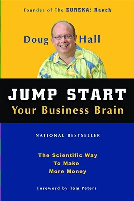 Ponga en marcha su cerebro empresarial: Ideas y consejos científicos que duplicarán de inmediato la tasa de éxito de su negocio - Jump Start Your Business Brain: Scientific Ideas and Advice That Will Immediately Double Your Business Success Rate