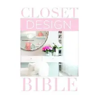 La Biblia del diseño de armarios - Closet Design Bible