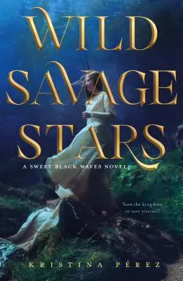 Estrellas salvajes: Una novela de Sweet Black Waves - Wild Savage Stars: A Sweet Black Waves Novel