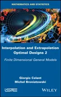 Diseños óptimos por interpolación y extrapolación 2: Modelos generales de dimensión finita - Interpolation and Extrapolation Optimal Designs 2: Finite Dimensional General Models