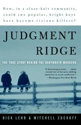 Judgment Ridge: La verdadera historia de los asesinatos de Dartmouth - Judgment Ridge: The True Story Behind the Dartmouth Murders