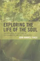 Explorando la vida del alma: reflexiones filosóficas sobre el psicoanálisis y la psicología del yo - Exploring the Life of the Soul: Philosophical Reflections on Psychoanalysis and Self Psychology