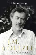 J. M. Coetzee: Una vida escrita - J. M. Coetzee: A Life in Writing