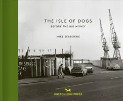 La Isla de los Perros: Antes del Gran Dinero - The Isle of Dogs: Before the Big Money