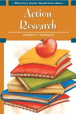 Lo que todo profesor debe saber sobre la investigación-acción - What Every Teacher Should Know about Action Research