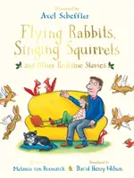 Conejos voladores, ardillas cantoras y otros cuentos para dormir - Flying Rabbits, Singing Squirrels and Other Bedtime Stories