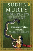 La venganza de la serpiente - Cuentos insólitos del Mahabharata - Serpent's Revenge - Unusual Tales From The Mahabharata