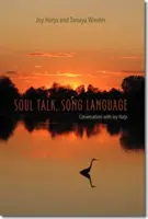 Soul Talk, Song Language: Conversaciones con Joy Harjo - Soul Talk, Song Language: Conversations with Joy Harjo