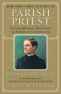 Párroco: El padre Michael McGivney y el catolicismo estadounidense - Parish Priest: Father Michael McGivney and American Catholicism