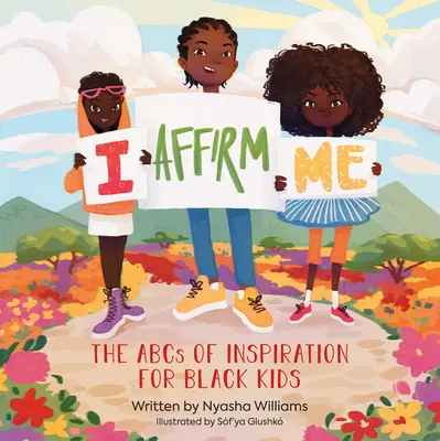 Yo me afirmo: El abecedario de la inspiración para niños negros - I Affirm Me: The ABCs of Inspiration for Black Kids