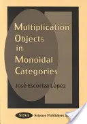 Objetos de multiplicación en categorías monoidales - Multiplication Objects in Monoidal Categories
