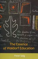 La esencia de la pedagogía Waldorf - The Essence of Waldorf Education