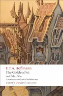 La olla de oro y otros cuentos: Nueva traducción de Ritchie Robertson - The Golden Pot and Other Tales: A New Translation by Ritchie Robertson