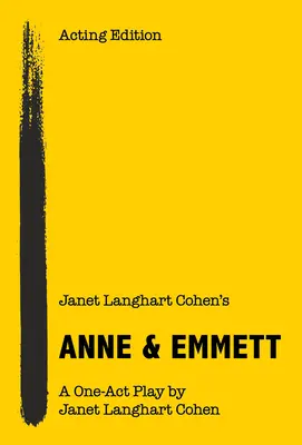 Anne y Emmett, de Janet Langhart Cohen: Una obra en un acto - Janet Langhart Cohen's Anne & Emmett: A One-Act Play